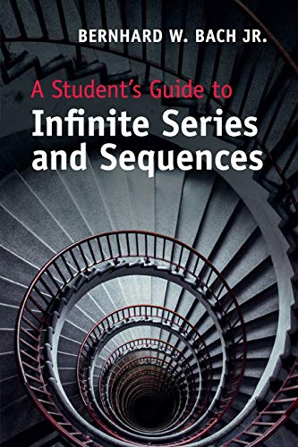 Book Cover A Student's Guide to Infinite Series and Sequences (Student's Guides)