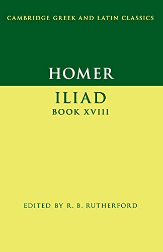 Book Cover Homer: Iliad Book XVIII (Cambridge Greek and Latin Classics)