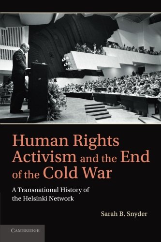 Book Cover Human Rights Activism and the End of the Cold War: A Transnational History of the Helsinki Network (Human Rights in History)