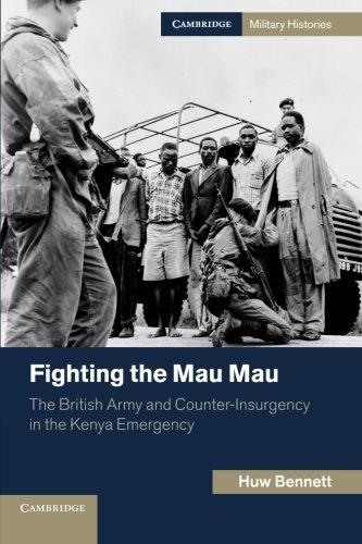Book Cover Fighting the Mau Mau: The British Army and Counter-Insurgency in the Kenya Emergency (Cambridge Military Histories)