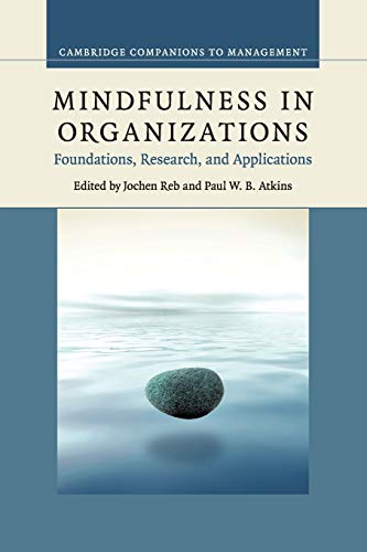Book Cover Mindfulness in Organizations: Foundations, Research, and Applications (Cambridge Companions to Management)