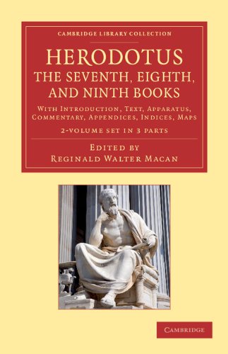 Herodotus: The Seventh, Eighth, and Ninth Books 2 Volume Set in 3 Paperback Pieces: With Introduction, Text, Apparatus, Commentary, Appendices, Indices, Maps (Cambridge Library Collection - Classics)