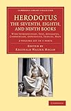Herodotus: The Seventh, Eighth, and Ninth Books 2 Volume Set in 3 Paperback Pieces: With Introduction, Text, Apparatus, Commentary, Appendices, Indices, Maps
