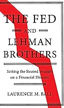 Book Cover The Fed and Lehman Brothers: Setting the Record Straight on a Financial Disaster (Studies in Macroeconomic History)