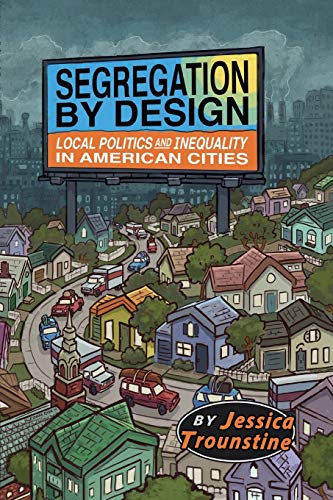 Book Cover Segregation by Design: Local Politics and Inequality in American Cities