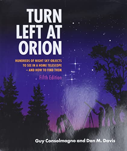 Book Cover Turn Left At Orion: Hundreds of Night Sky Objects to See in a Home Telescope - and How to Find Them (Hundreds of Night Sky Objects to See in a Home Telescope â€“ and How to Find Them)