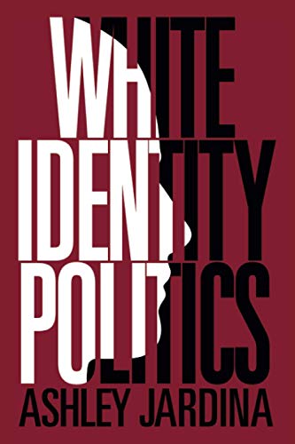 Book Cover White Identity Politics (Cambridge Studies in Public Opinion and Political Psychology)