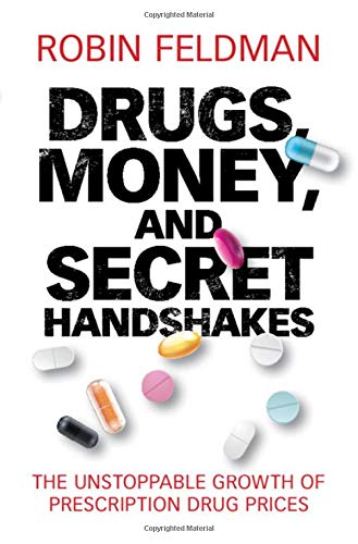 Book Cover Drugs, Money, and Secret Handshakes: The Unstoppable Growth of Prescription Drug Prices