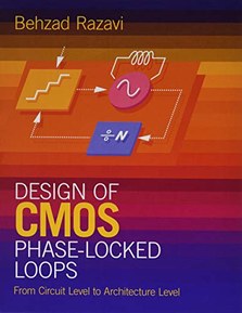 Design of CMOS Phase-Locked Loops (From Circuit Level to Architecture Level)