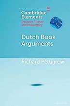 Dutch Book Arguments (Elements in Decision Theory and Philosophy)