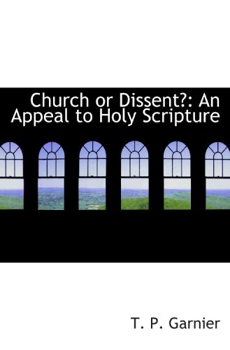 Church or Dissent?: An Appeal to Holy Scripture