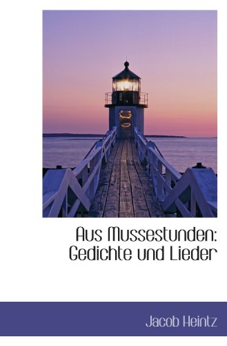 Aus Mussestunden: Gedichte und Lieder