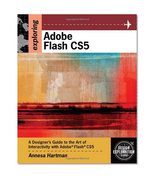 Exploring Adobe Flash CS5 (Design Exploration Series)