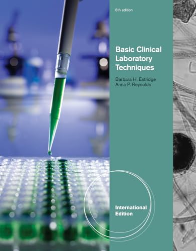Basic Clinical Laboratory Techniques. by Barbara Estridge, Anna Reynolds