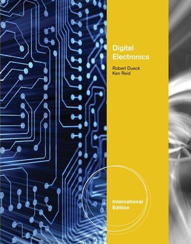 Digital Electronics. Robert K. Dueck and Kenneth J. Reid