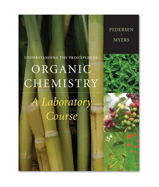 Book Cover Understanding the Principles of Organic Chemistry: A Laboratory Course, Reprint (Available Titles CengageNOW)