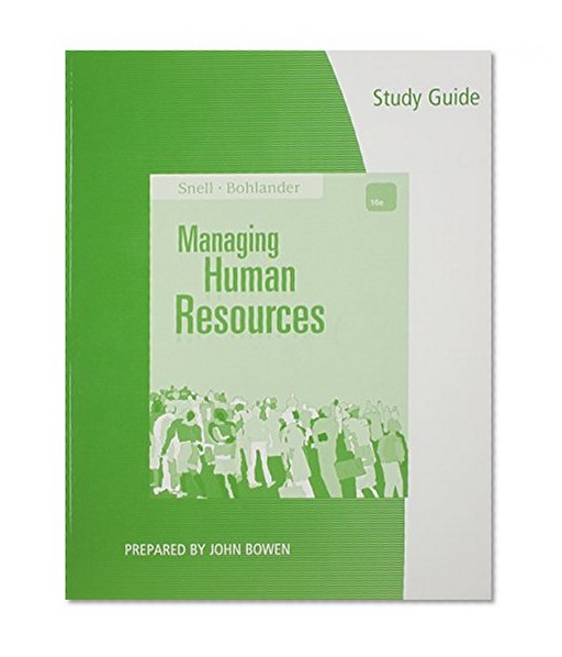 Study Guide for Snell/Bohlander's Managing Human Resources, 16th
