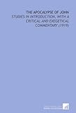 The Apocalypse of John: Studies in Introduction, With a Critical and Exegetical Commentary (1919)