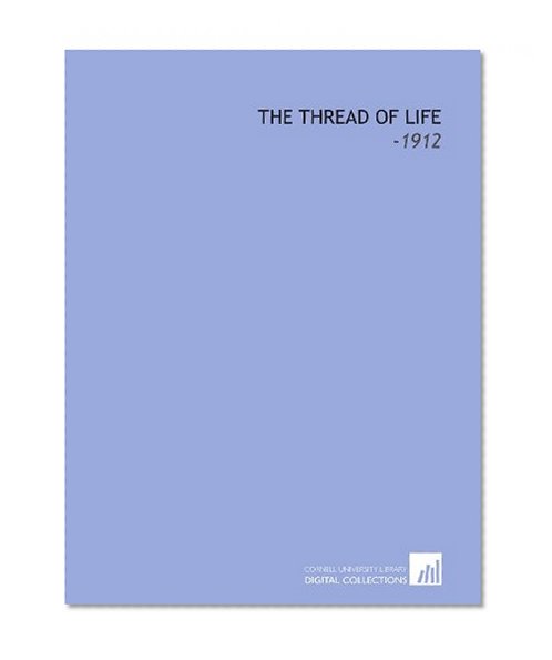 The Thread of Life: -1912