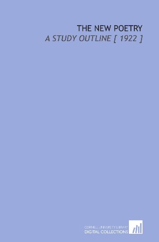 The New Poetry: A Study Outline [ 1922 ]