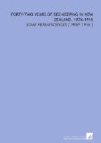 Forty-Two Years of Bee-Keeping in New Zealand, 1874-1916: Some Reminiscences [ Pref 1916 ]