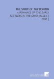 The Spirit of the Border: A Romance of the Early Settlers in the Ohio Valley [ 1906 ]