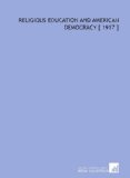Religious Education and American Democracy [ 1917 ]