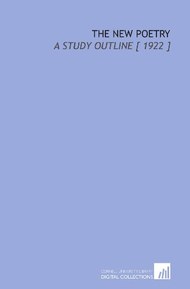 The New Poetry: A Study Outline [ 1922 ]