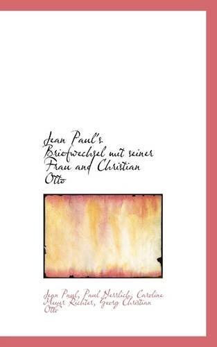 Jean Paul's Briefwechsel mit seiner Frau and Christian Otto