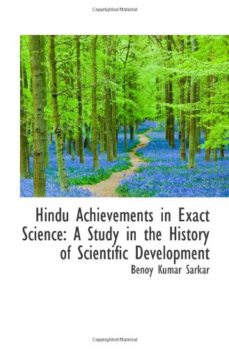 Hindu Achievements in Exact Science: A Study in the History of Scientific Development