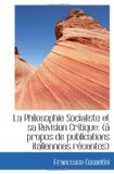 La Philosophie Socialiste et sa Revision Critique: (Ã  propos de publications italiennnes rÃ©centes)