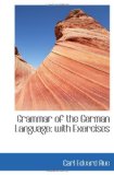 Grammar of the German Language: with Exercises