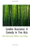 London Assurance: A Comedy in Five Acts