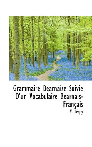 Grammaire BÃ©arnaise Suivie D'un Vocabulaire BÃ©arnais-FranÃ§ais