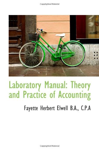 Laboratory Manual: Theory and Practice of Accounting