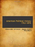 American Political History 1763-1876