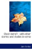 Ghost-bereft : with other stories and studies in verse