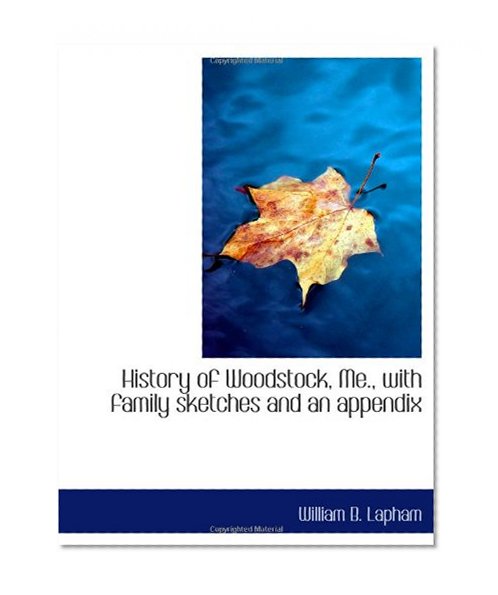 History of Woodstock, Me., with family sketches and an appendix