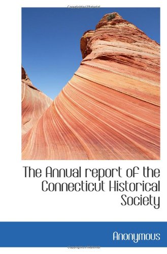 The Annual report of the Connecticut Historical Society