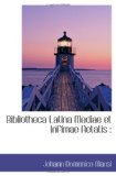 Bibliotheca Latina Mediae et Infimae Aetatis (Latin Edition)