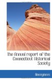 The Annual report of the Connecticut Historical Society