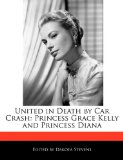 United in Death by Car Crash: Princess Grace Kelly and Princess Diana