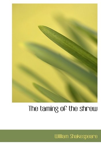 The taming of the shrew