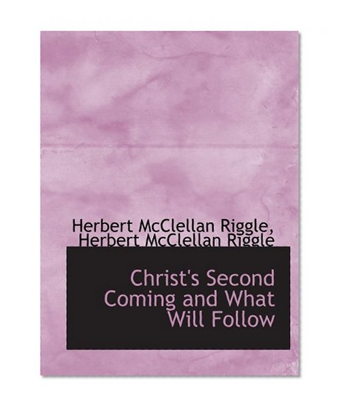 Christ's Second Coming and What Will Follow