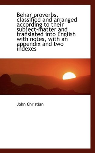 Behar proverbs, classified and arranged according to their subject-matter and translated into Englis