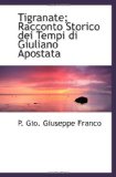 Tigranate; Racconto Storico dei Tempi di Giuliano Apostata (Italian Edition)