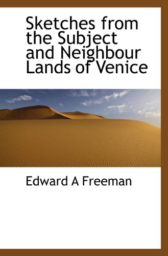 Sketches from the Subject and Neighbour Lands of Venice