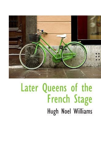 Later Queens of the French Stage