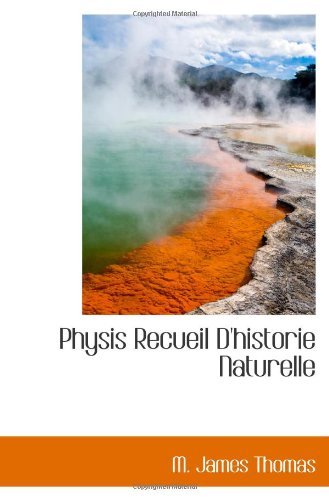 Physis Recueil D'historie Naturelle (French Edition)