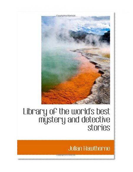 Library of the world's best mystery and detective stories